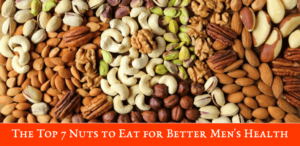 7 Nuts to Eat for Better Men's Health