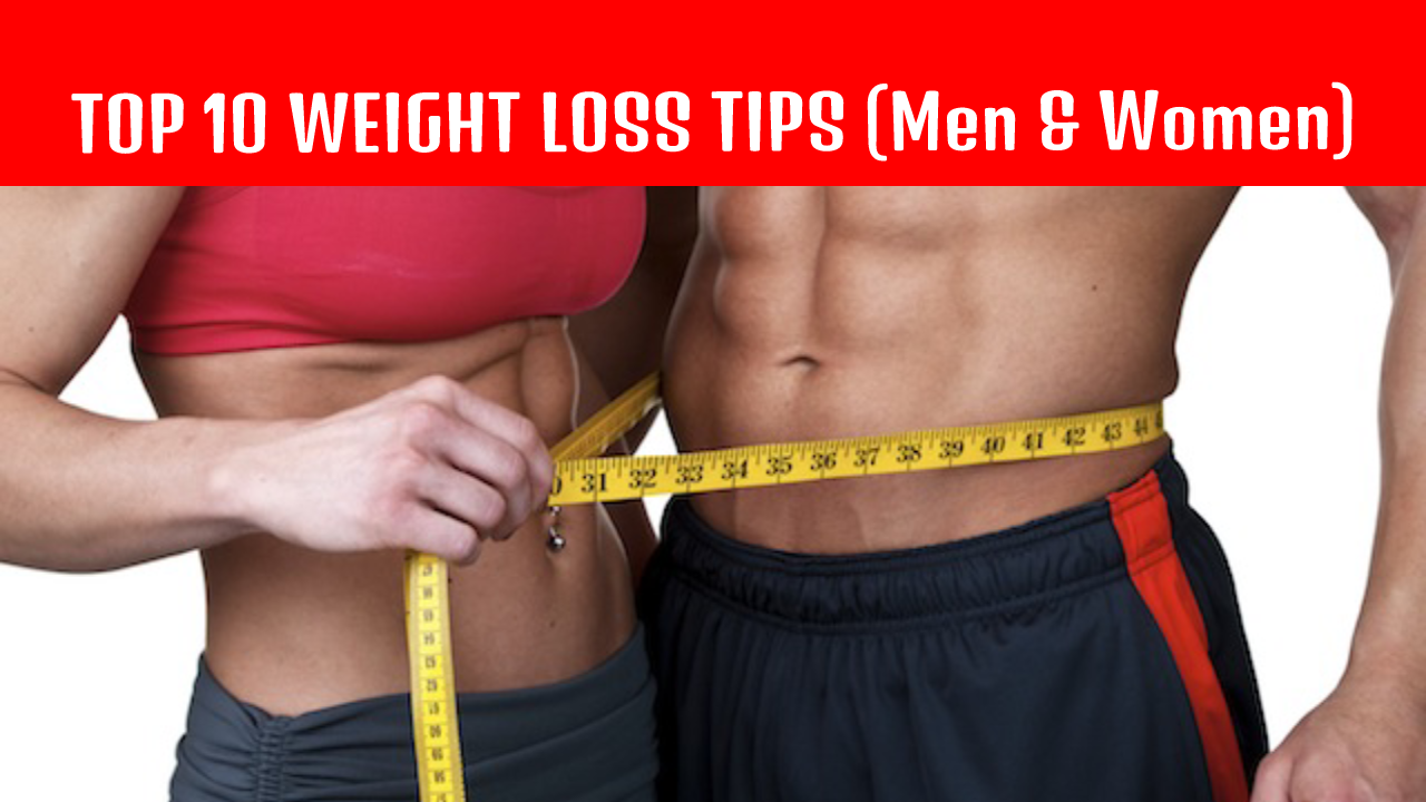 Weight Loss Tips For Men & Women