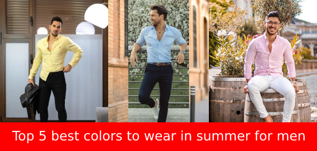 Top 5 Light Tone Colors For Men To Wear In Summer | MHFT