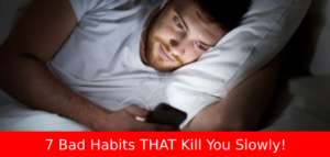 Habits THAT Kill You Slowly!