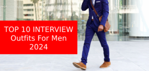 TOP 10 INTERVIEW Outfits For Men 2024